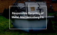 Responsible Recycling of Metal, Mechanicsburg PA