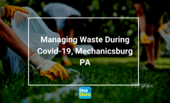 Managing Waste During Covid-19, Mechanicsburg PA