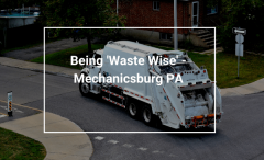 Being ‘Waste Wise’ – Mechanicsburg PA